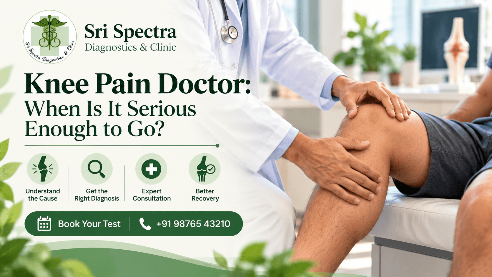 Knee pain doctor examining a patient's knee at Sri Spectra Diagnostics and Clinic, Akshaya Nagar, Bangalore